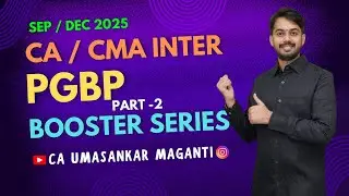 CA/CMA INTER PGBP PART - 2 | BOOSTER SERIES | DIRECT TAXATION | @CAUmasankar