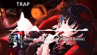 [Short Ver.] Yoshiko Tsushima - in this unstable world (PolariS Remix)