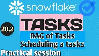 Working with tasks in snowflake | DAG of tasks | Scheduling a tasks with cron method 
