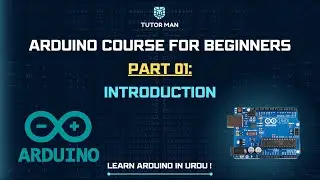 Arduino Course For Beginners (In Urdu) Part 01: Introduction