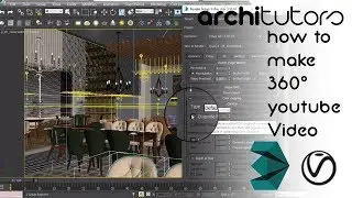 making a 360° youtube Video in 3dx max rendered by vray | architutors