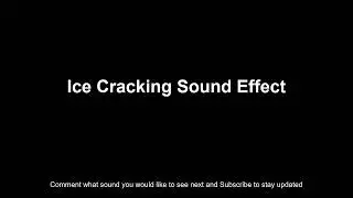 Ice Cracking Sound Effect