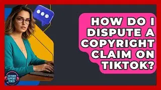 How Do I Dispute A Copyright Claim On TikTok? - Customer Support Coach