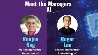 Meet the Managers AI featuring Dr. Ronjon Nag and Roger Luo