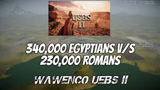 340 000 Egyptians VS 230 000 Romans UEBS II
