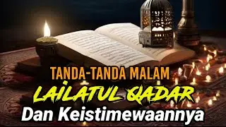 RAHASIA LAILATUL QADAR || Memahami Malam Lailatul Qadar Dan Keistimewaannya || Sejarah Islam
