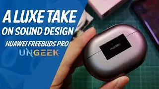 Huawei Freebuds Pro Unboxing and First Look - A Really Pretty TWS!