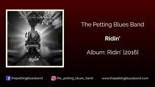 The Petting Blues Band - 1) Ridin' - Album: Ridin' [2016]