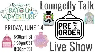 Loungefly Talk PreOrder (Now Or Later) Show