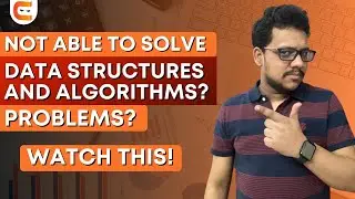 Not Able to Solve DSA Problems? Watch THIS! 