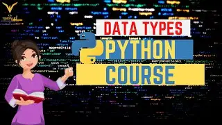 Data types in Python with Example | Python Tutorial - Python for Beginners [Full Course]