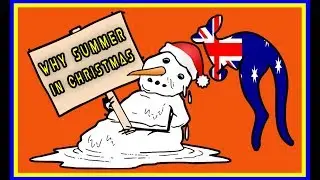 Why is it summer in Australia during Christmas in December ?!