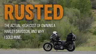 Why I Sold My Harley Davidson - The High Cost Of Ownership You Might Not Know About