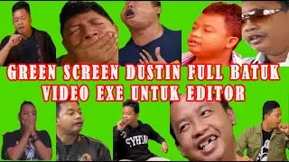GREEN SCREEN DUSTIN BATUK VIDEO EXE UNTUK EDITOR