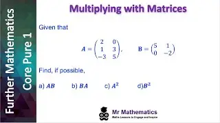 Multiplying with Matrices | Mr Mathematics
