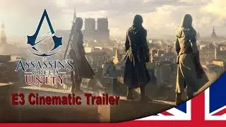 Assassin's Creed Unity E3 2014 World Premiere Cinematic Trailer [UK]