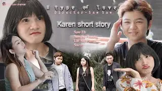 (A type of love) တၢ်အဲၣ်တကလုၢ် Saw Eh ,Sa Phaung ,Sucee , Lar Say Paw  Karen short New Movie 2023