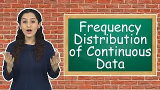 Frequency Distribution of Continuous Data | Data Presentation | School Mathematics | GCE | Matric