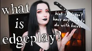 What is EDGEPLAY? | BDSM 101