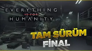 DOĞRU SEÇİM YAŞATIR! - Everything Is For Humanity (FINAL) 