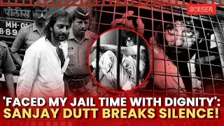 Sanjay Dutt On Prison Life: Legal Delays, Missing Evidence, & Learning Law Behind Bars | Screen