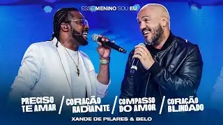 Xande de Pilares, Belo - Pot-Pourri: Preciso Te Amar (DVD Esse Menino Sou Eu - Ao Vivo)