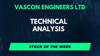 Vascon Engineers Ltd | Technical Analysis | Stock of the week