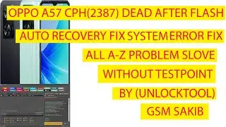 OPPO A57 CPH (2387)DEAD AFTER FLASH. AUTO RESTART. SYSTEM ERROR ON RECOVERY. DONE BY (GSM SAKIB)