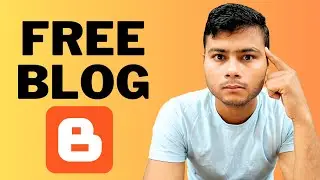 How To Create Blog on Blogger | Your Complete Free Blog Setup Guide