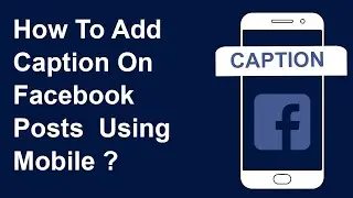 How To Add Caption On Facebook Posts? Using Mobile | Trendz Plus