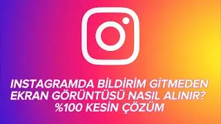 Instagram'da Bildirimsiz Ekran Görüntüsü Alma - %100 Kesin Çözüm