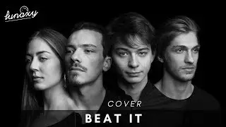 Beat It - LUNAXY (Michael Jackson Cover)