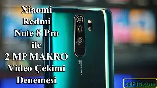 Xiaomi Redmi Note 8 Pro  ile  2 MP MAKRO Video Çekimi Denemesi
