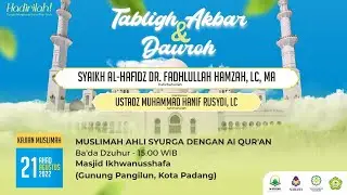 [LIVE] Muslimah Ahli Syurga Dengan Al Qur'an - Syaikh Al-Hafidz Dr. Fadhlullah Hamzah, Lc, MA