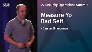 Measure Yo Bad Self - SANS Security Operations Summit 2108