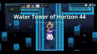 Water Tower of Horizon! Lvl 44 - Guardian Tales