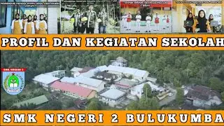 PROFIL DAN KEGIATAN SEKOLAH||SMK NEGERI 2 BULUKUMBA