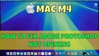How to fix Adobe Photoshop Not Opening Macbook M4 2025