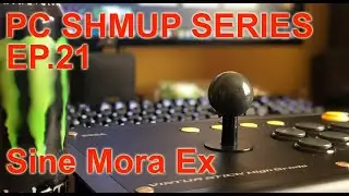 PC SHMUPS - EP.21 - Sine Mora Ex