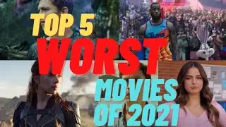 Top 5 WORST Movies of 2021