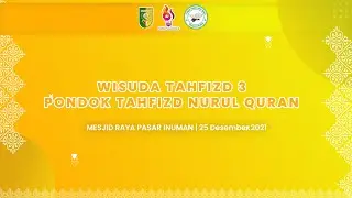 WISUDA TAHFIZD 3 | PONDOK TAHFIZD NURUL QURAN