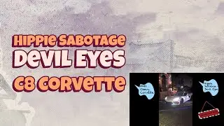 Hippie Sabotage - Devil Eyes/ C8 Corvette