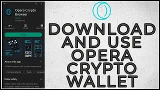 How to Download & Use Opera Crypto Wallet 2023?