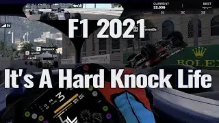 F1 2021 It’s A Hard Knock Life...