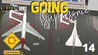 Going Supersonic - Released - Airport CEO (Part 14)