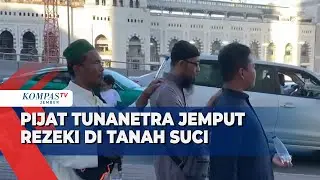 Terapis Pijat Tunanetra Asal Indonesia Mengais Rezeki di Tanah Suci Mekkah