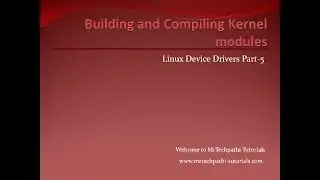Linux Device Drivers - Part-5 : Implementing and Running Helloworld program