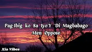 Men Oppose - Pag-Ibig Ko Sa'yo Di Magbabago (lyrics)