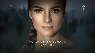 Péter Szabó Szilvia - Van idő (Official Audio)