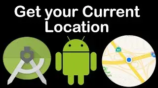 03 - Get your current location on Google Map using Android Studio